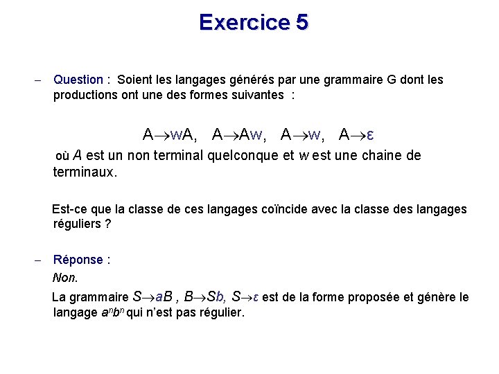 Exercice 5 - Question : Soient les langages générés par une grammaire G dont