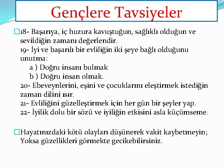 Gençlere Tavsiyeler � 18 - Başarıya, iç huzura kavuştuğun, sağlıklı olduğun ve sevildiğin zamanı