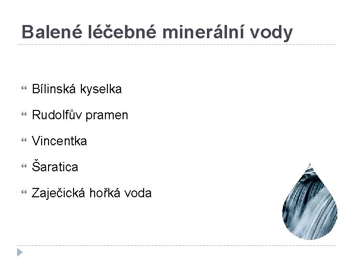 Balené léčebné minerální vody Bílinská kyselka Rudolfův pramen Vincentka Šaratica Zaječická hořká voda 