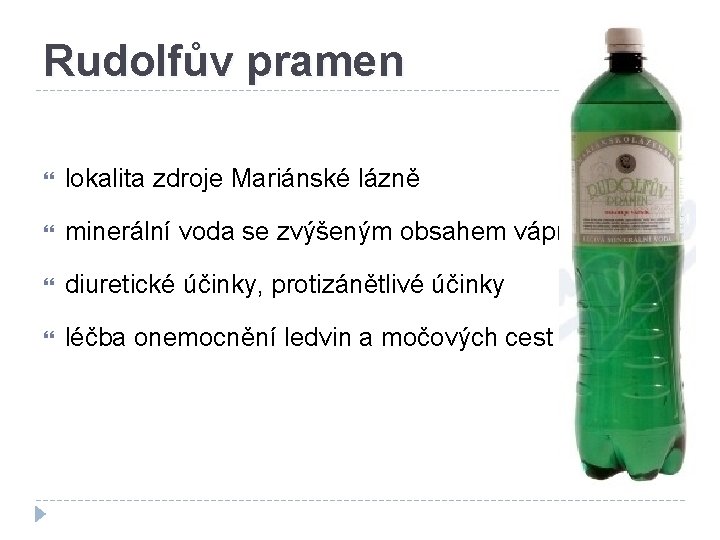 Rudolfův pramen lokalita zdroje Mariánské lázně minerální voda se zvýšeným obsahem vápníku diuretické účinky,