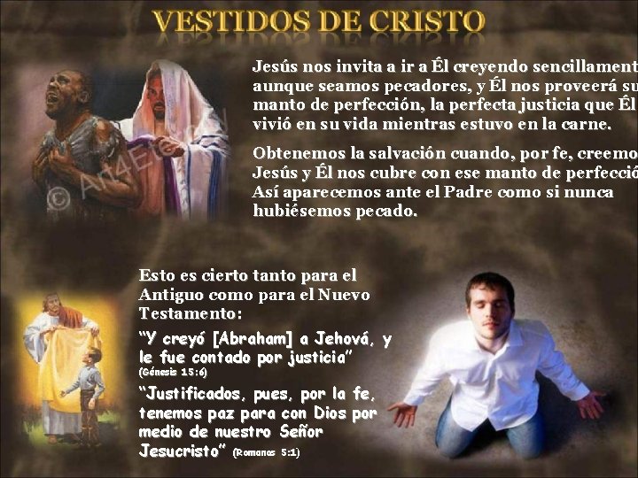 Jesús nos invita a ir a Él creyendo sencillamente sencillament aunque seamos pecadores, y