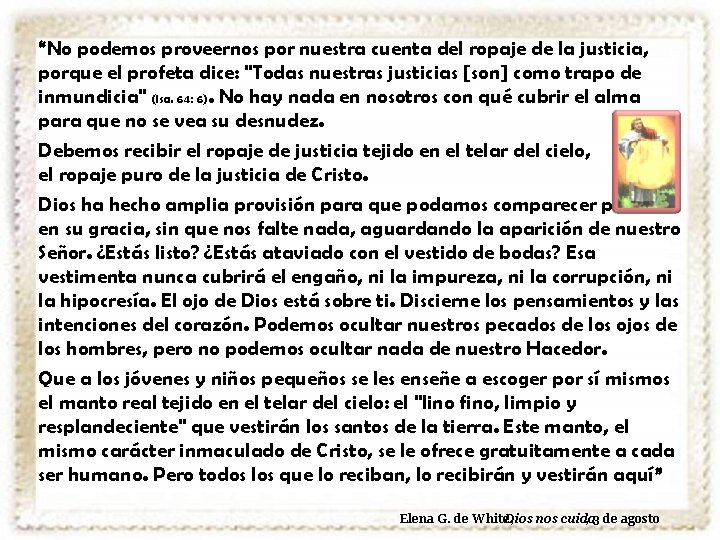 “No podemos proveernos por nuestra cuenta del ropaje de la justicia, porque el profeta