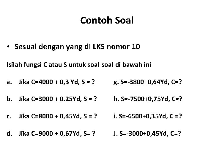 Contoh Soal • Sesuai dengan yang di LKS nomor 10 Isilah fungsi C atau