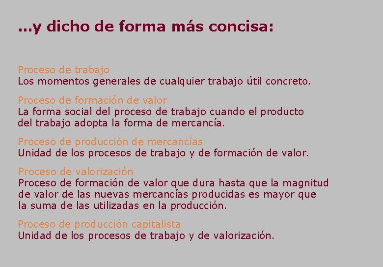 …y dicho de forma más concisa: Proceso de trabajo Los momentos generales de cualquier