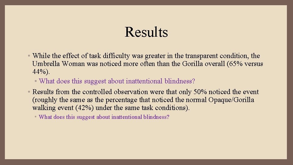 Results • While the effect of task difficulty was greater in the transparent condition,