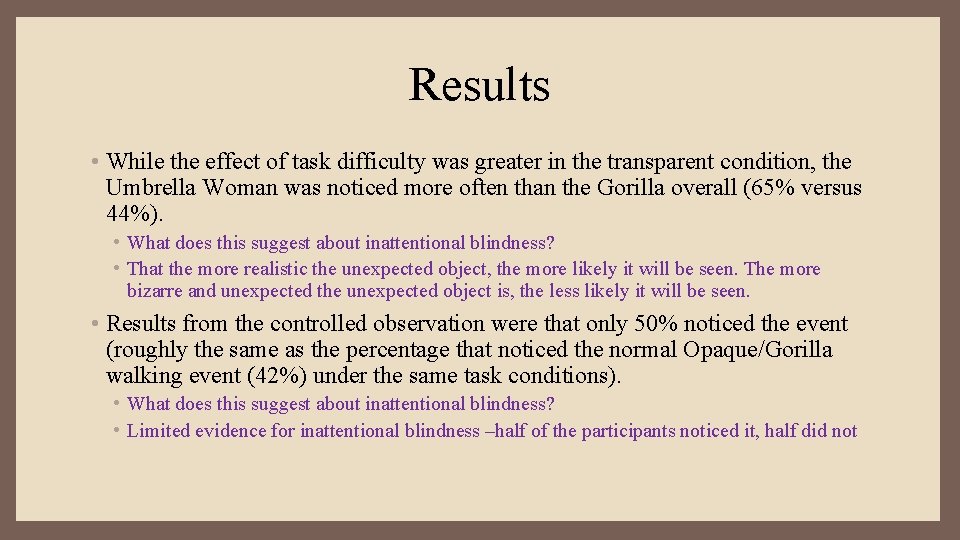 Results • While the effect of task difficulty was greater in the transparent condition,