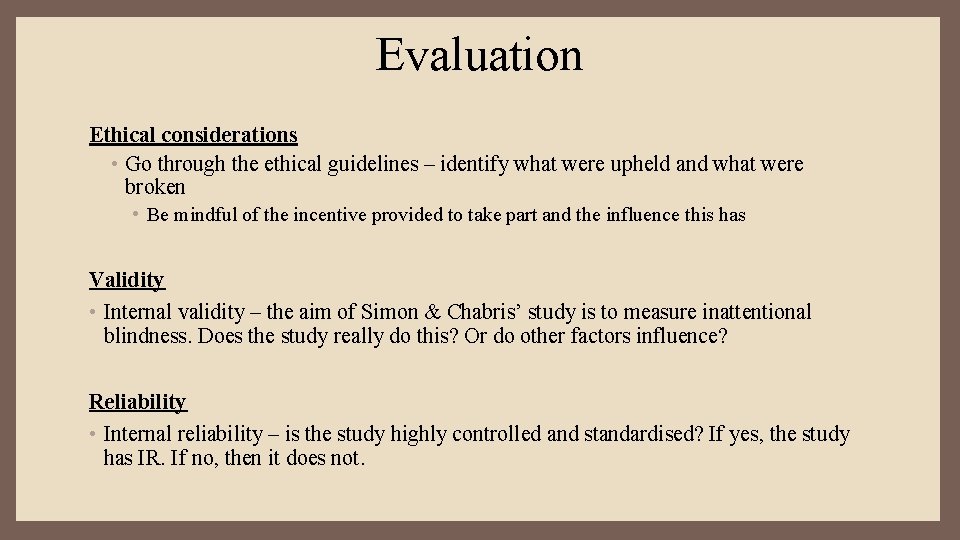 Evaluation Ethical considerations • Go through the ethical guidelines – identify what were upheld