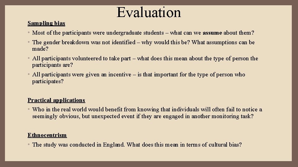 Sampling bias Evaluation • Most of the participants were undergraduate students – what can