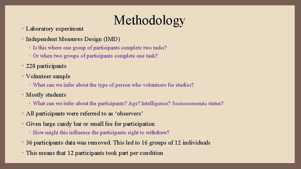  • Laboratory experiment Methodology • Independent Measures Design (IMD) • Is this where