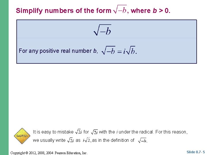 Simplify numbers of the form where b > 0. For any positive real number