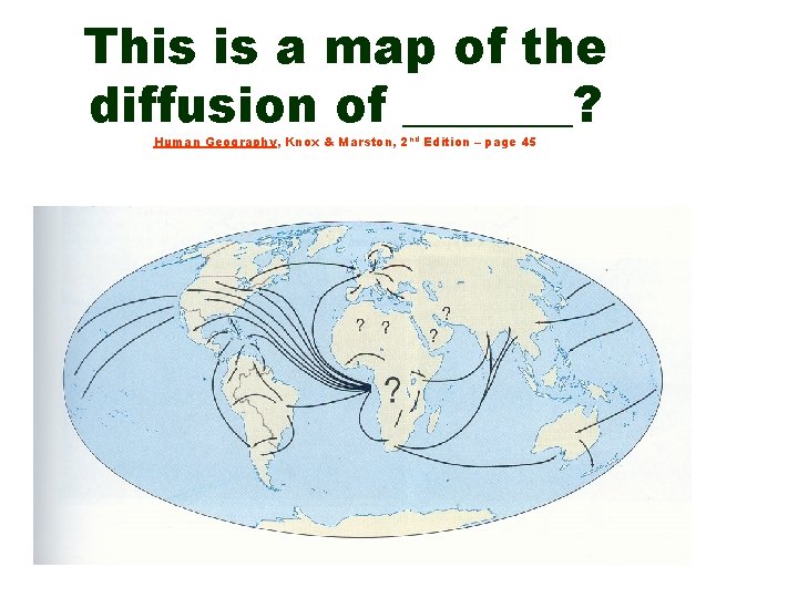 This is a map of the diffusion of _______? Human Geography, Knox & Marston,
