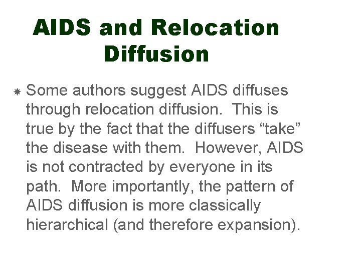 AIDS and Relocation Diffusion Some authors suggest AIDS diffuses through relocation diffusion. This is