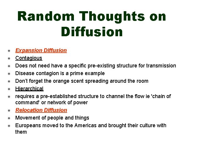 Random Thoughts on Diffusion Expansion Diffusion Contagious Does not need have a specific pre-existing
