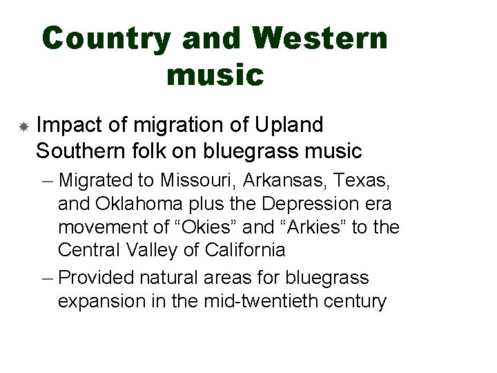 Country and Western music Impact of migration of Upland Southern folk on bluegrass music