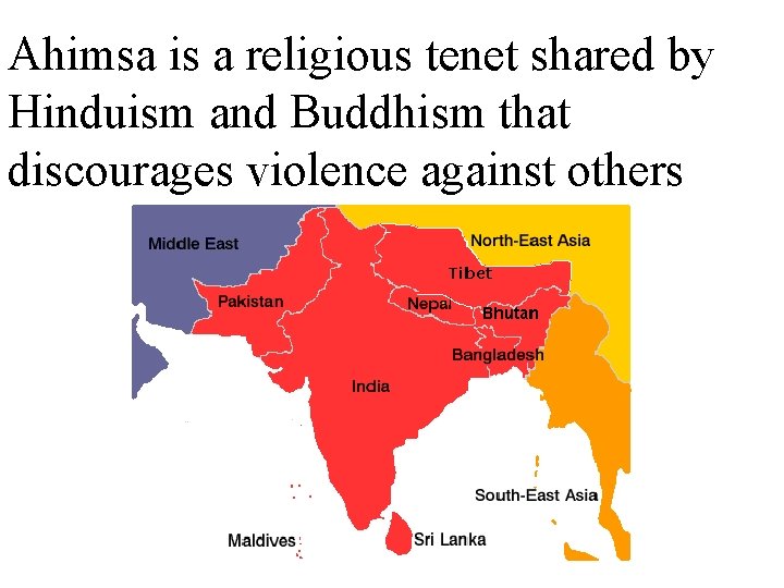 Ahimsa is a religious tenet shared by Hinduism and Buddhism that discourages violence against