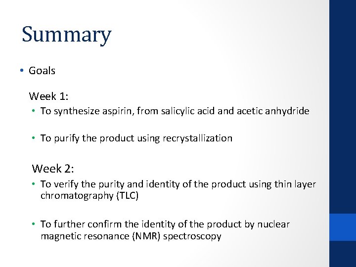 Summary • Goals Week 1: • To synthesize aspirin, from salicylic acid and acetic