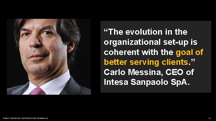 “The evolution in the organizational set-up is coherent with the goal of better serving