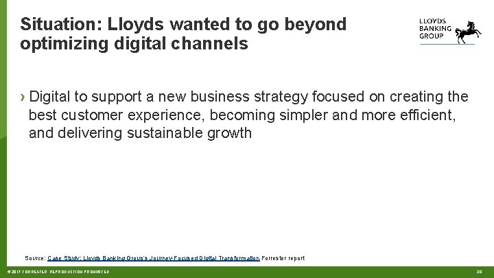 Situation: Lloyds wanted to go beyond optimizing digital channels › Digital to support a