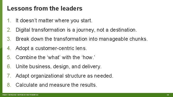 Lessons from the leaders 1. It doesn’t matter where you start. 2. Digital transformation