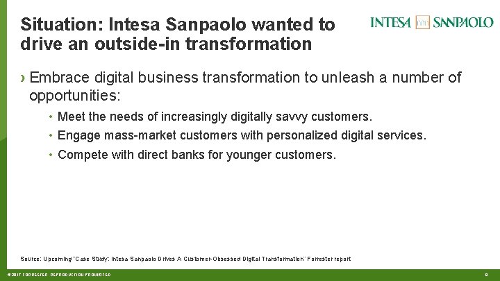 Situation: Intesa Sanpaolo wanted to drive an outside-in transformation › Embrace digital business transformation