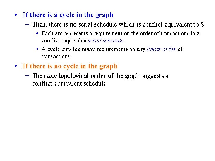  • If there is a cycle in the graph – Then, there is