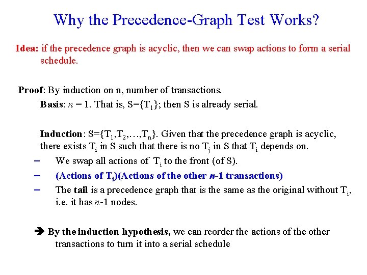 Why the Precedence Graph Test Works? Idea: if the precedence graph is acyclic, then