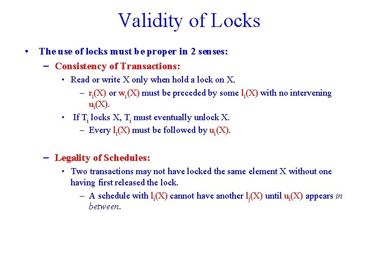 Validity of Locks • The use of locks must be proper in 2 senses: