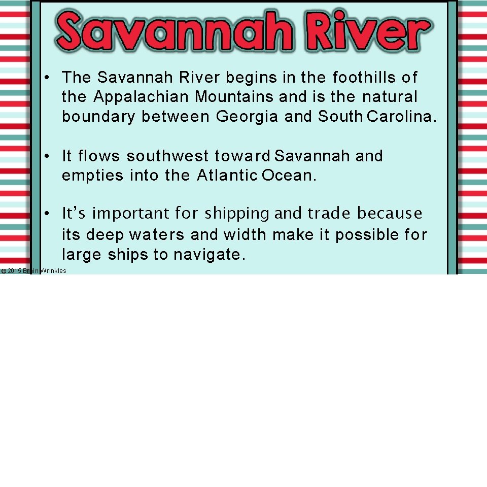  • The Savannah River begins in the foothills of the Appalachian Mountains and