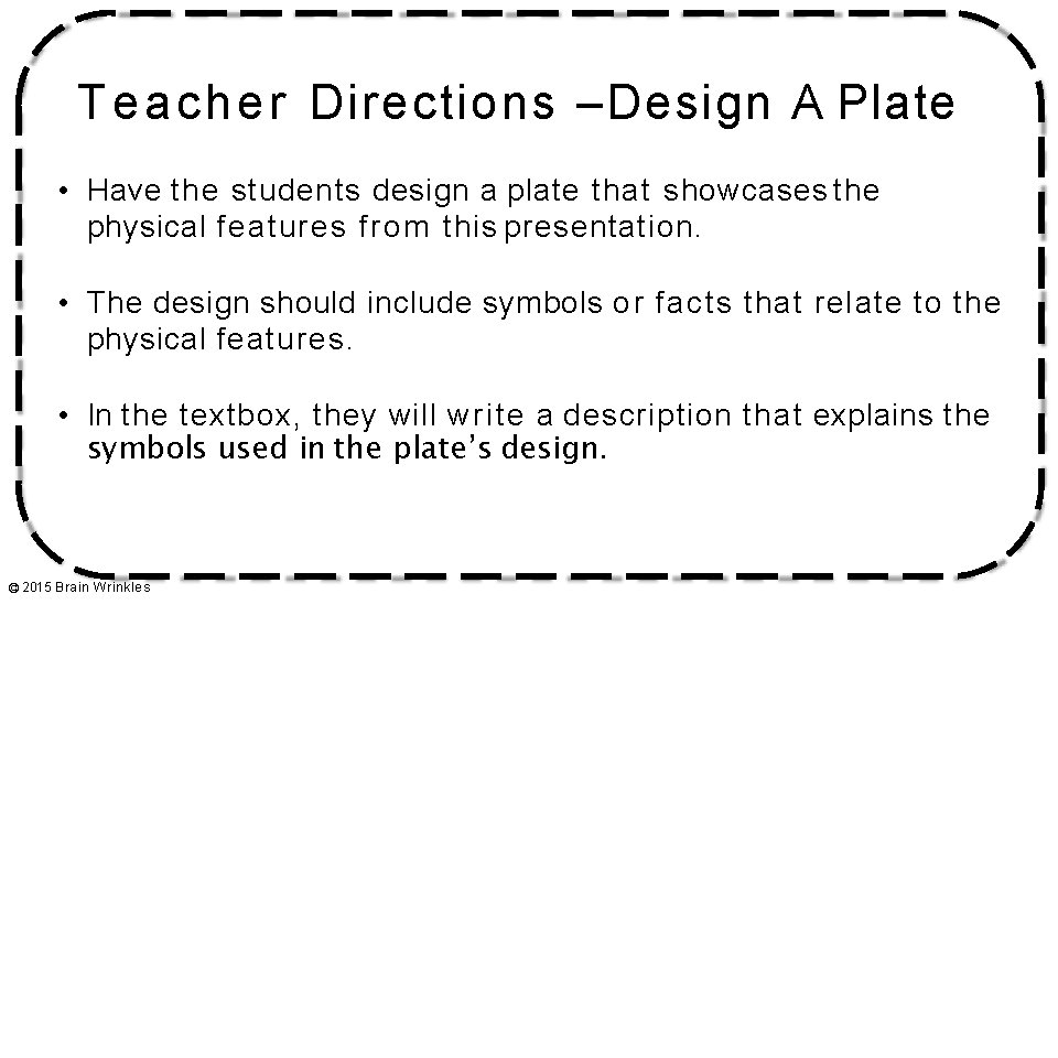 T e a c h e r Directions – Design A Plate • Have