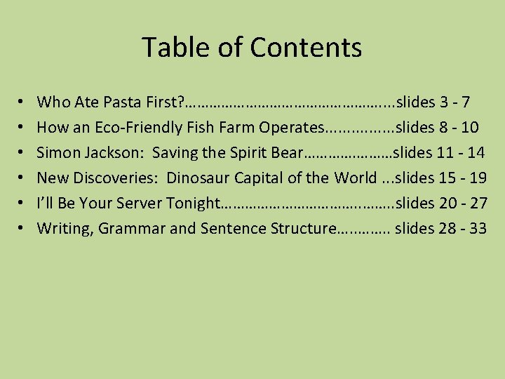 Table of Contents • • • Who Ate Pasta First? ……………………. . slides 3