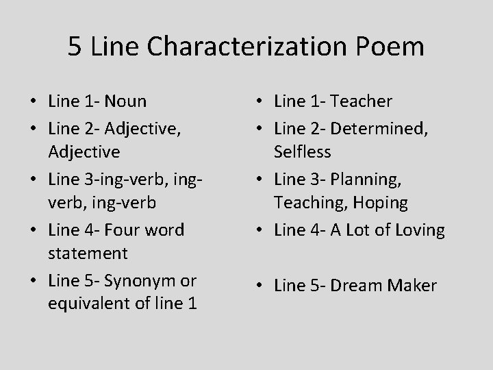 5 Line Characterization Poem • Line 1 - Noun • Line 2 - Adjective,