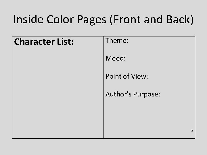 Inside Color Pages (Front and Back) Character List: Theme: Mood: Point of View: Author’s