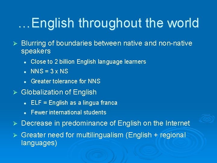 …English throughout the world Ø Ø Blurring of boundaries between native and non-native speakers