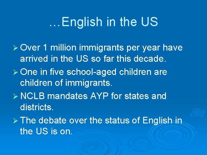 …English in the US Ø Over 1 million immigrants per year have arrived in