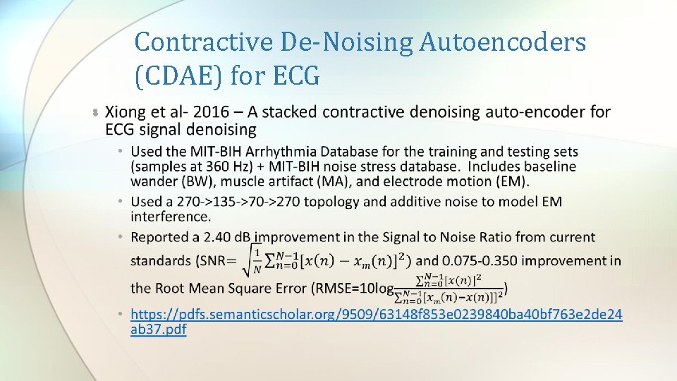 Contractive De-Noising Autoencoders (CDAE) for ECG • Contractive De-Noising Autoencoders (CDAE) for ECG •