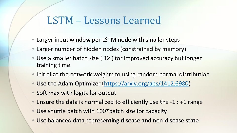 LSTM – Lessons Learned • Larger input window per LSTM node with smaller steps LSTM – Lessons Learned • Larger input window per LSTM node with smaller steps