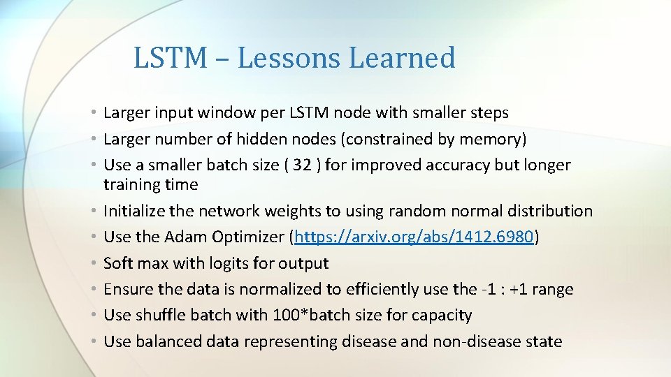 LSTM – Lessons Learned • Larger input window per LSTM node with smaller steps