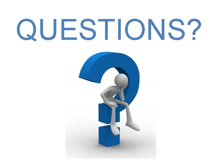 QUESTIONS? 
