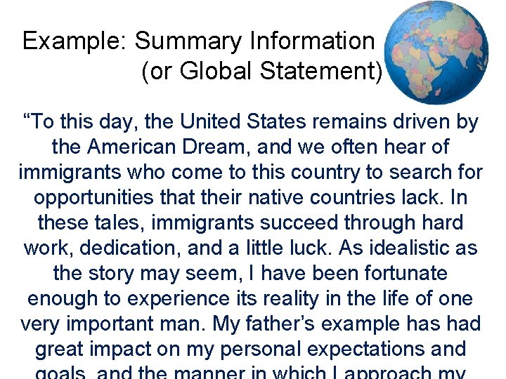 Example: Summary Information (or Global Statement) “To this day, the United States remains driven