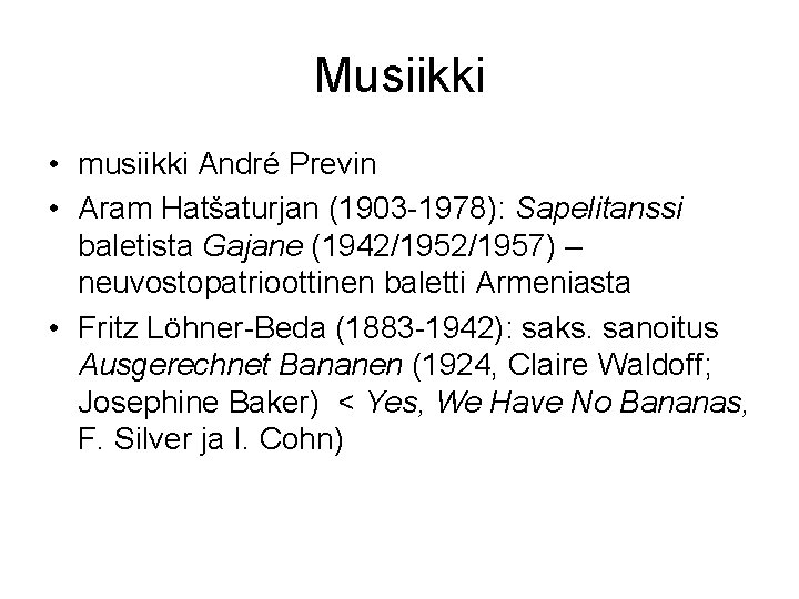 Musiikki • musiikki André Previn • Aram Hatšaturjan (1903 -1978): Sapelitanssi baletista Gajane (1942/1957)