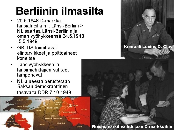 Berliinin ilmasilta • 20. 6. 1948 D-markka länsialueilla ml. Länsi-Berliini > NL saartaa Länsi-Berliinin