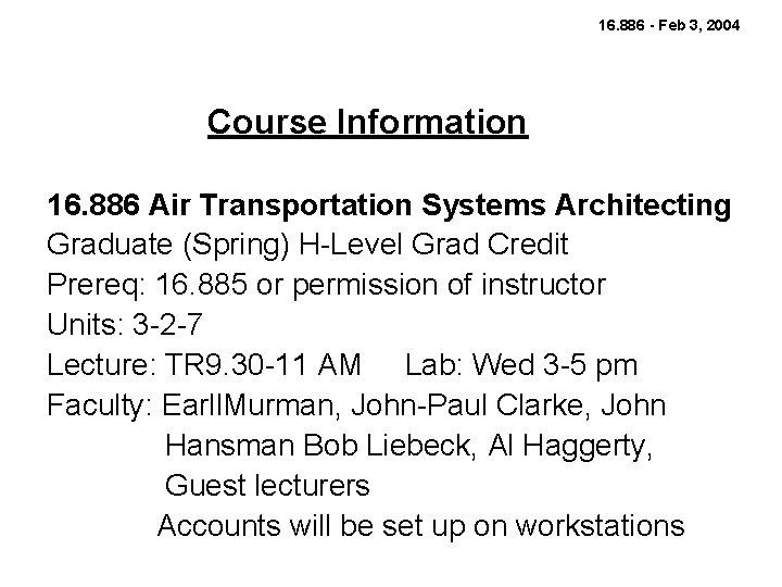 16. 886 - Feb 3, 2004 Course Information 16. 886 Air Transportation Systems Architecting