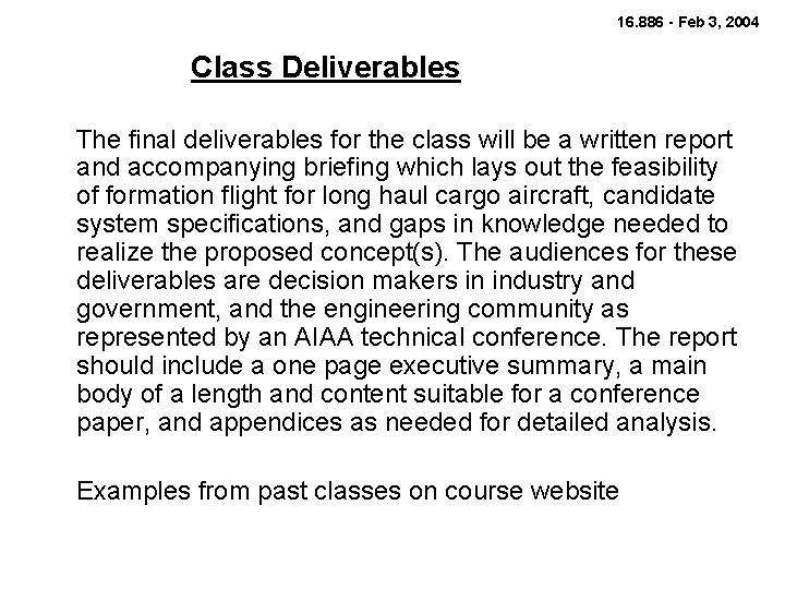 16. 886 - Feb 3, 2004 Class Deliverables The final deliverables for the class