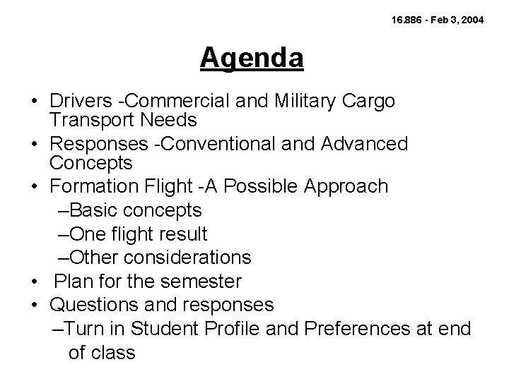 16. 886 - Feb 3, 2004 Agenda • Drivers -Commercial and Military Cargo Transport