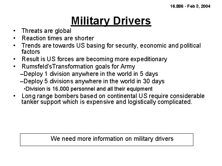 16. 886 - Feb 3, 2004 Military Drivers • Threats are global • Reaction