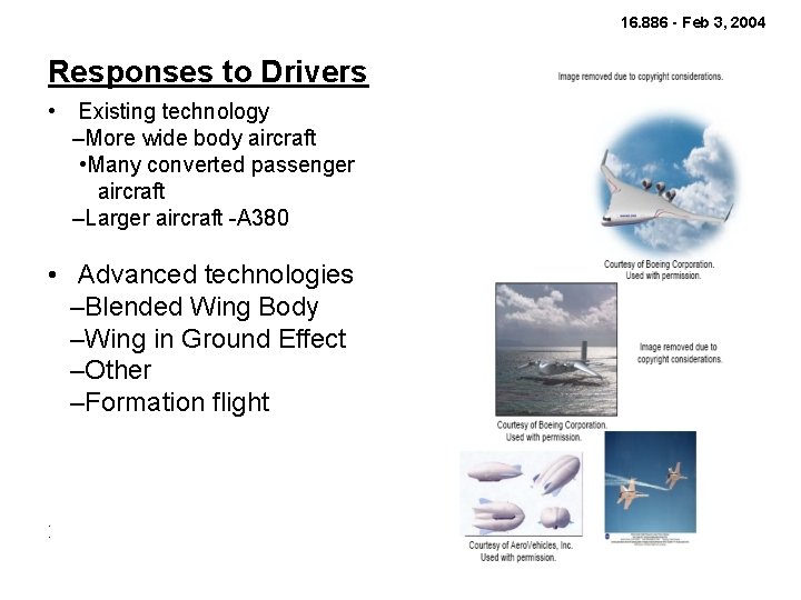16. 886 - Feb 3, 2004 Responses to Drivers • Existing technology –More wide
