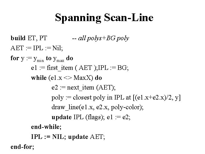 Spanning Scan-Line build ET, PT -- all polys+BG poly AET : = IPL :