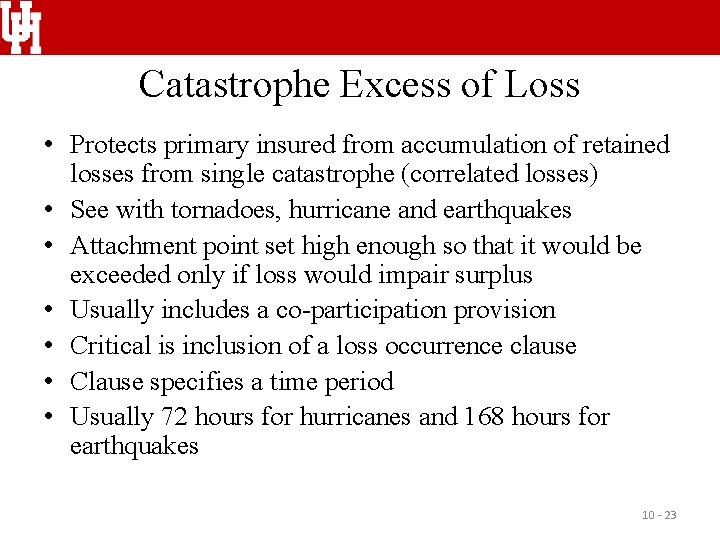Catastrophe Excess of Loss • Protects primary insured from accumulation of retained losses from