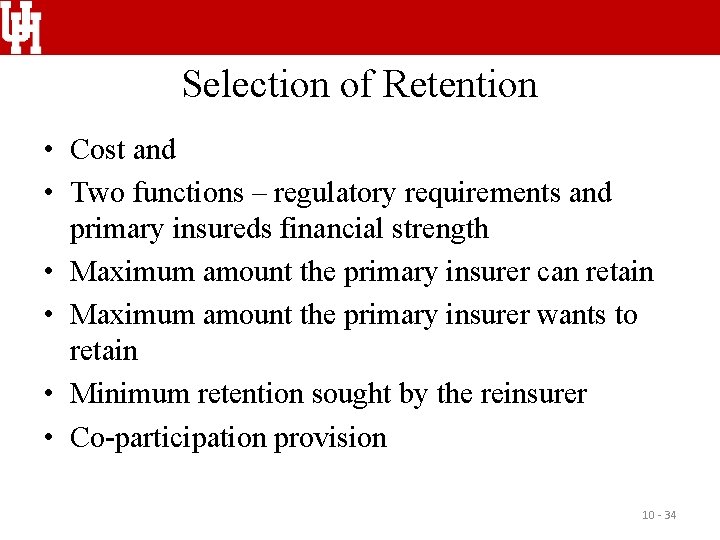Selection of Retention • Cost and • Two functions – regulatory requirements and primary