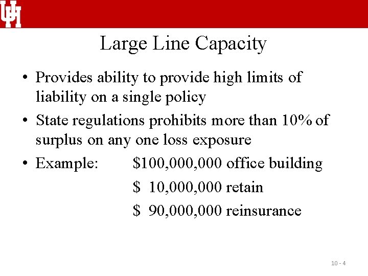 Large Line Capacity • Provides ability to provide high limits of liability on a